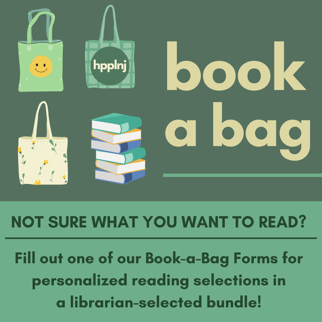 Book a Bag: Not Sure What You Want to Read? Fill out one of our book-a-bag forms for personalized reading selections in a librarian selected bundle! 